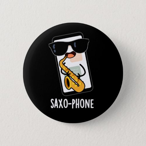 Saxo_phone Funny Cellphone Puns Dark BG Button