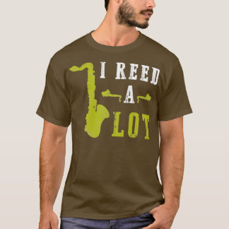 Saxophone Gifts Saxophonist I Read A Lot Jazz Love T-Shirt