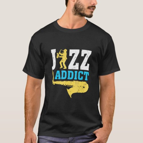 Saxophone Jazz Music Jazz Addict  T_Shirt