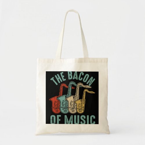 Saxophone Lover The Bacon of Music Saxophone Saxap Tote Bag