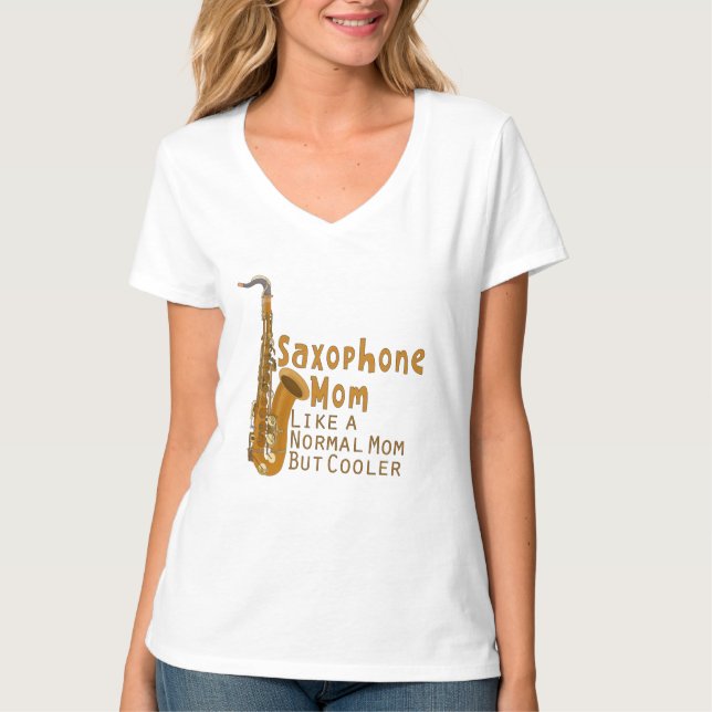Saxophone Mom Like a Normal Mom But Cooler T-Shirt (Front)