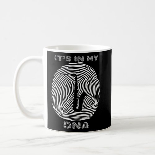 Saxophone Player  It s In My DNA  Coffee Mug