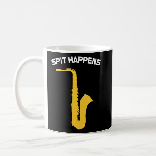Saxophone Player  Quote It Happens  Coffee Mug