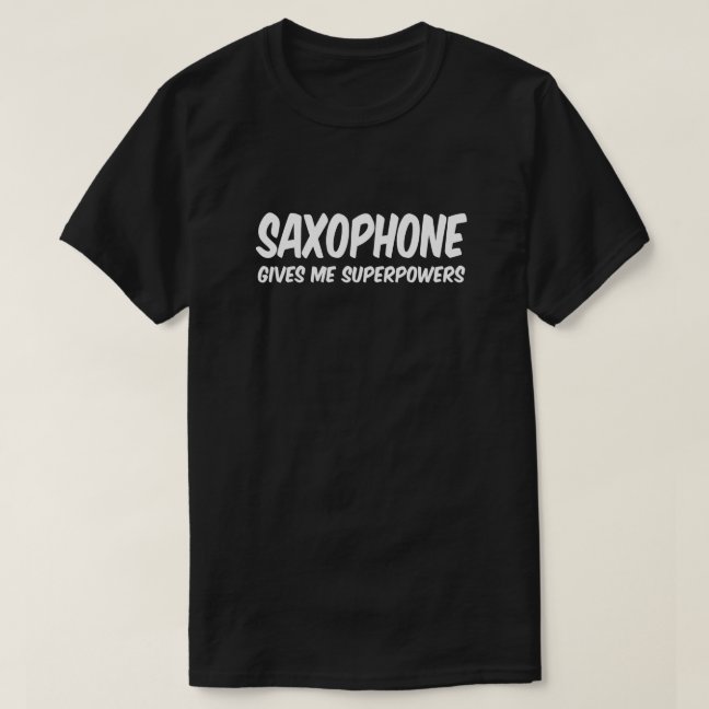 Saxophone Superpowers Funny Music Superhero T-Shirt