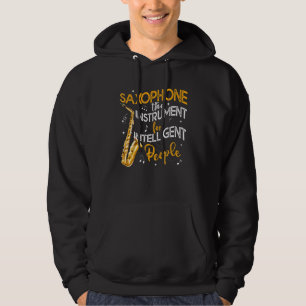 Saxophone The Instrument For Intelligent People Sa Hoodie