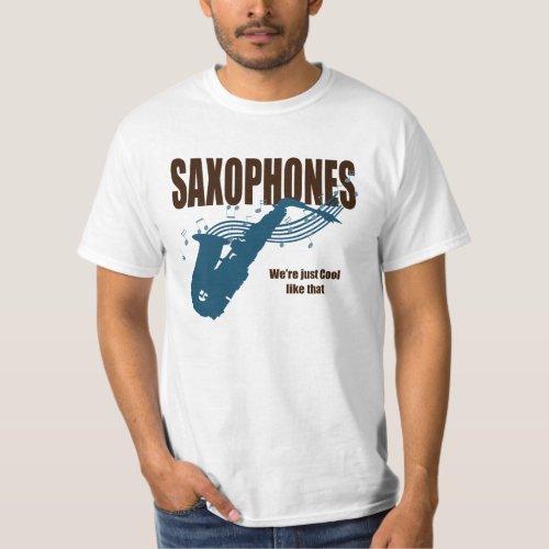 Saxophones Cool Like That T_Shirt