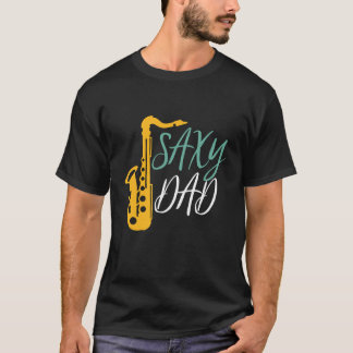 Saxy Dad Funny Saxophone Player Father T-Shirt