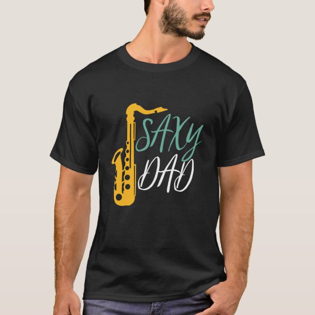 Saxy Dad Funny Saxophone Player Father T-Shirt (Front)