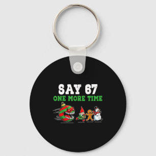 Say 67 One More Time Santa And Reindeer 6 7 Meme J Keychain