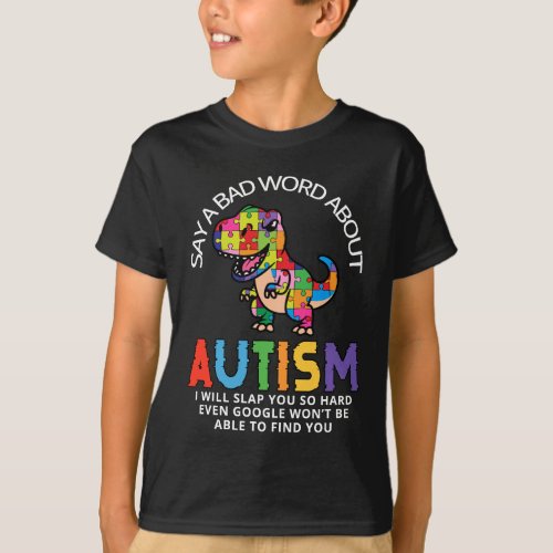 say a bad word about autism T_Shirt