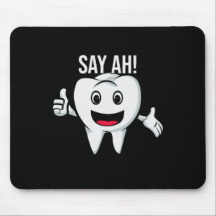 Say Ah! Cute Teeth Doctor Dentist Orthodontist Mouse Pad