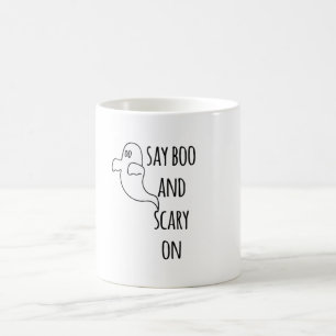 Say Boo And Scary On - Funny Halloween Coffee Mug