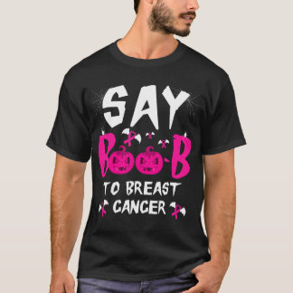 Say Boo-b To Breast Cancer National Mammography  T-Shirt