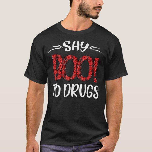 Say Boo To Drugs  Halloween Red Ribbon Week Awaren T-Shirt (Front)