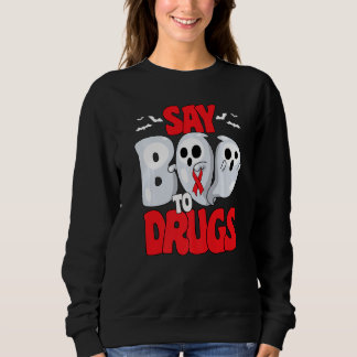 Say Boo To Drugs Red Ribbon Week Awareness Hallowe Sweatshirt