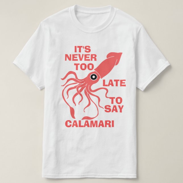 Say Calamari T-Shirt (Design Front)