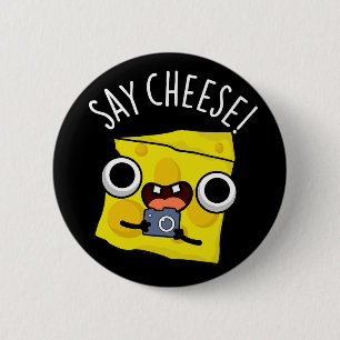 Say Cheese Funny Photographer Pun Dark BG Button