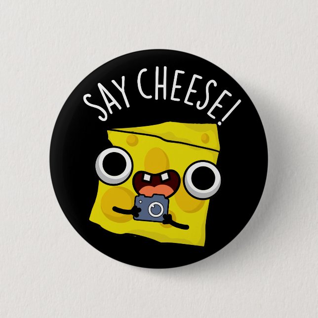 Say Cheese Funny Photographer Pun Dark BG Button (Front)