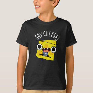 Say Cheese Funny Photographer Pun Dark BG T-Shirt