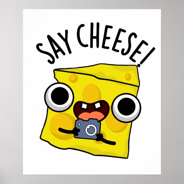 Say Cheese Funny Photographer Pun  Poster (Front)
