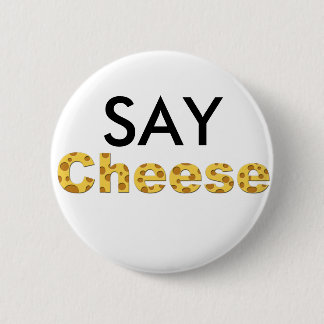 say cheese pinback button