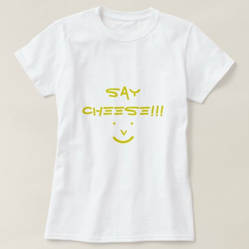 SAY CHEESE T_Shirt