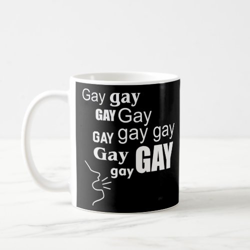 SAY GAY  COFFEE MUG