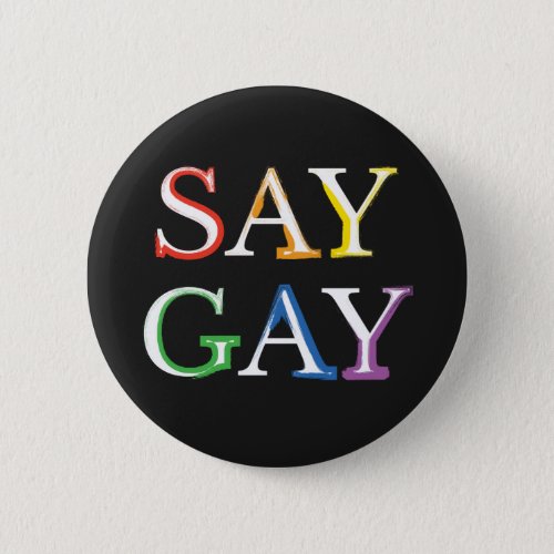 Say Gay Pride Month Parade Rainbow Colors Button