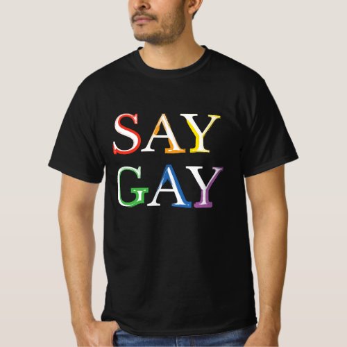 Say Gay Pride Month Parade Rainbow Colors T_Shirt