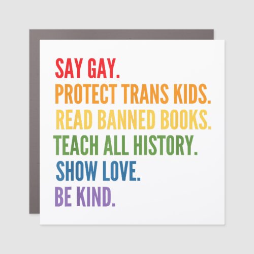 Say Gay Protect Trans Kids Read Banned Books Be Ki Car Magnet