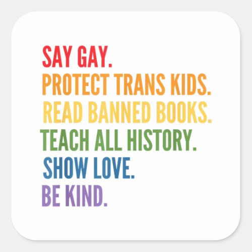 Say Gay Protect Trans Kids Read Banned Books Be Ki Square Sticker