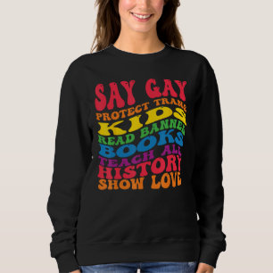 Say Gay Protect Trans Kids Read Banned Books groov Sweatshirt