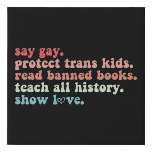 Say Gay Protect Trans Kids Read Banned Books LGBTQ Faux Canvas Print