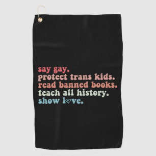Say Gay Protect Trans Kids Read Banned Books LGBTQ Golf Towel