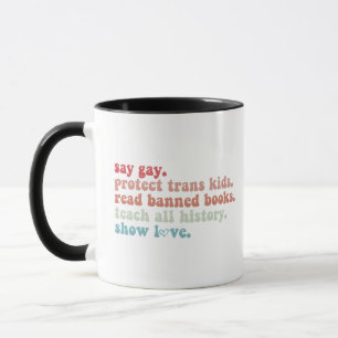 Say Gay Protect Trans Kids Read Banned Books LGBTQ Mug