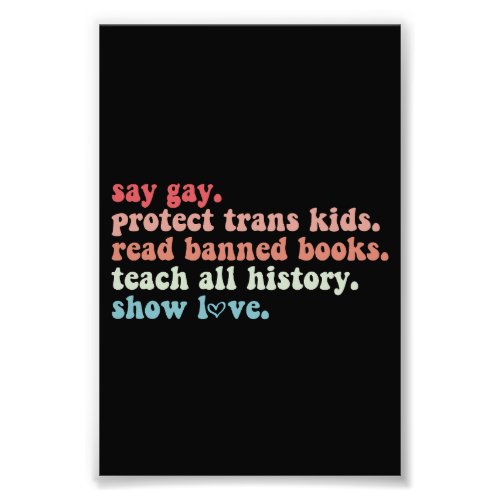 Say Gay Protect Trans Kids Read Banned Books LGBTQ Photo Print