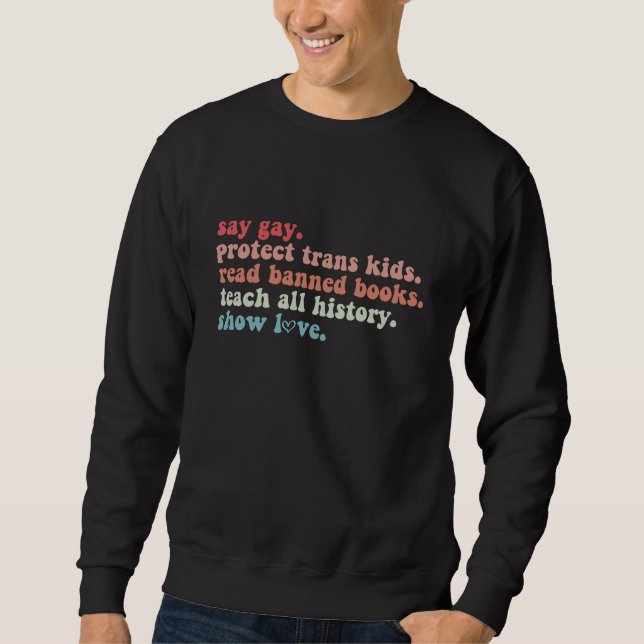 Say Gay Protect Trans Kids Read Banned Books LGBTQ Sweatshirt (Front)