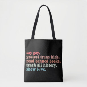 Say Gay Protect Trans Kids Read Banned Books LGBTQ Tote Bag