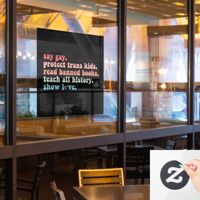 Say Gay Protect Trans Kids Read Banned Books LGBTQ Window Cling (Restaurant Window)