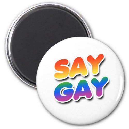 Say Gay Rainbow Gradient Magnet
