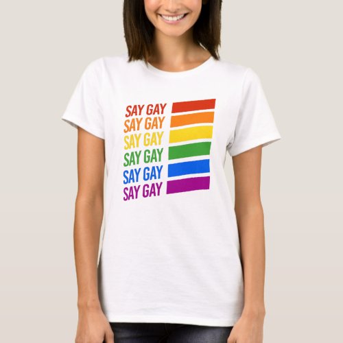 Say Gay Rainbow T_Shirt