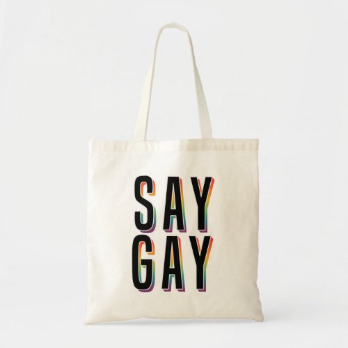 Say Gay Rainbow Text Tote Bag