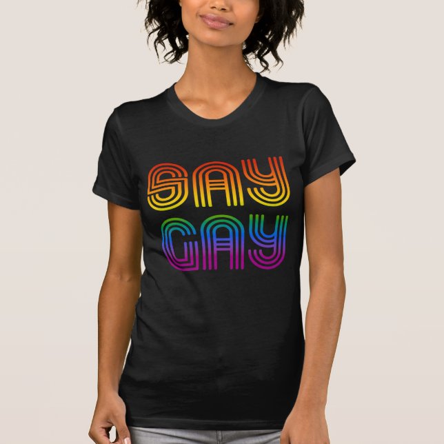 Say Gay Retro Rainbow T-Shirt (Front)