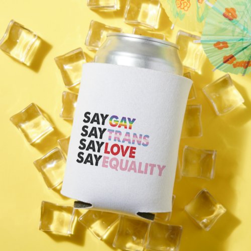 Say Gay Say Trans Say Love Say Equality Gay Rights Can Cooler