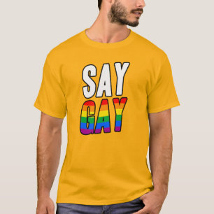 SAY GAY T-Shirt