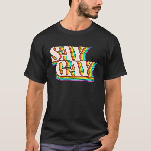 Say Gay We Say Gay Florida Lgbt Pride Flag 1 T_Shirt