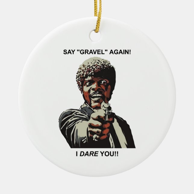 Say Gravel Again I Dare You Cycling Ceramic Ornament (Front)
