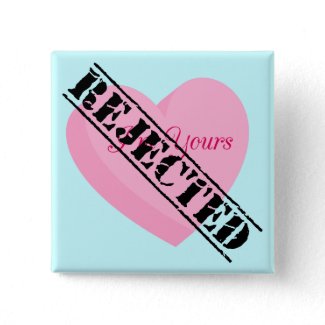 Say Happy Valentines with Rejection & Breakup button