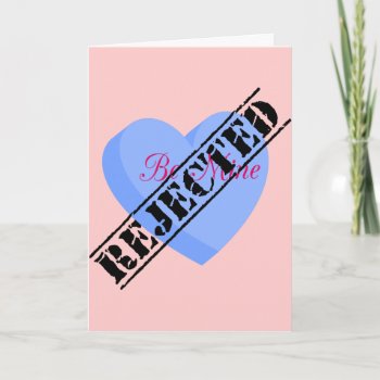 Say Happy Valentines with Rejection & Breakup card