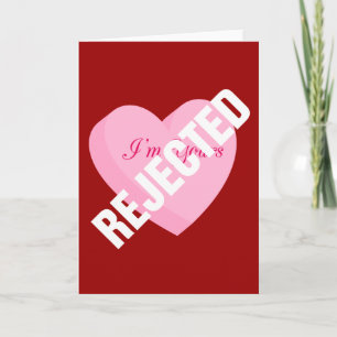 Say Happy Valentines with Rejection & Breakup Holiday Card
